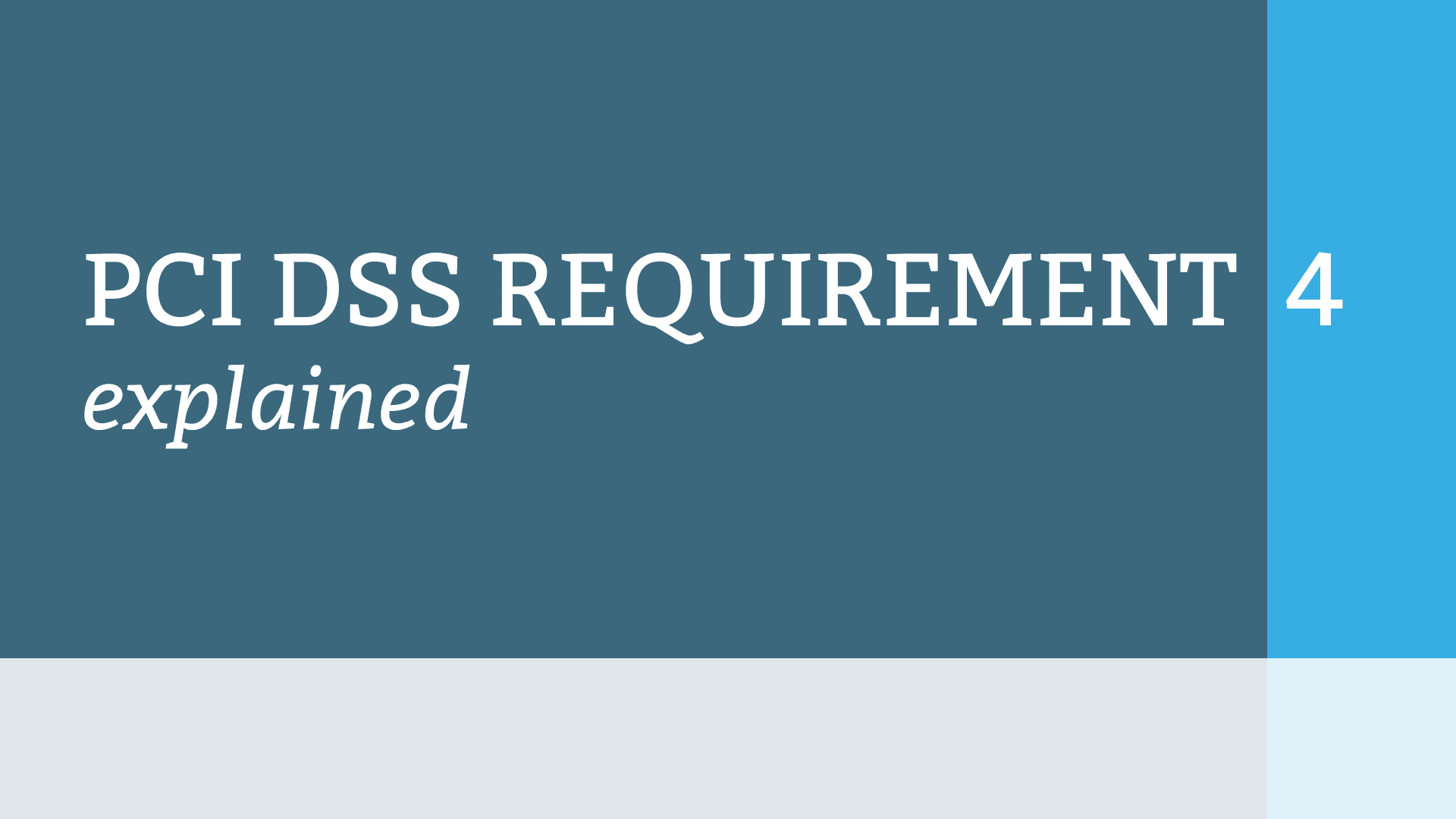 PCI DSS Requirement 4 - Explained - Securious